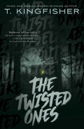 Twisted Ones by T. Kingfisher: Paperback; 400 pages / English