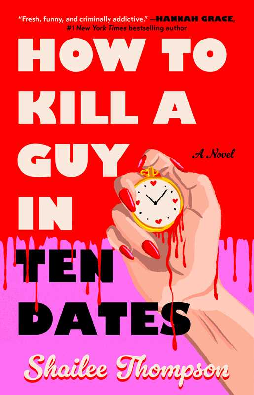 How to Kill a Guy in Ten Dates by Shailee Thompson: Paperback; 368 pages / English